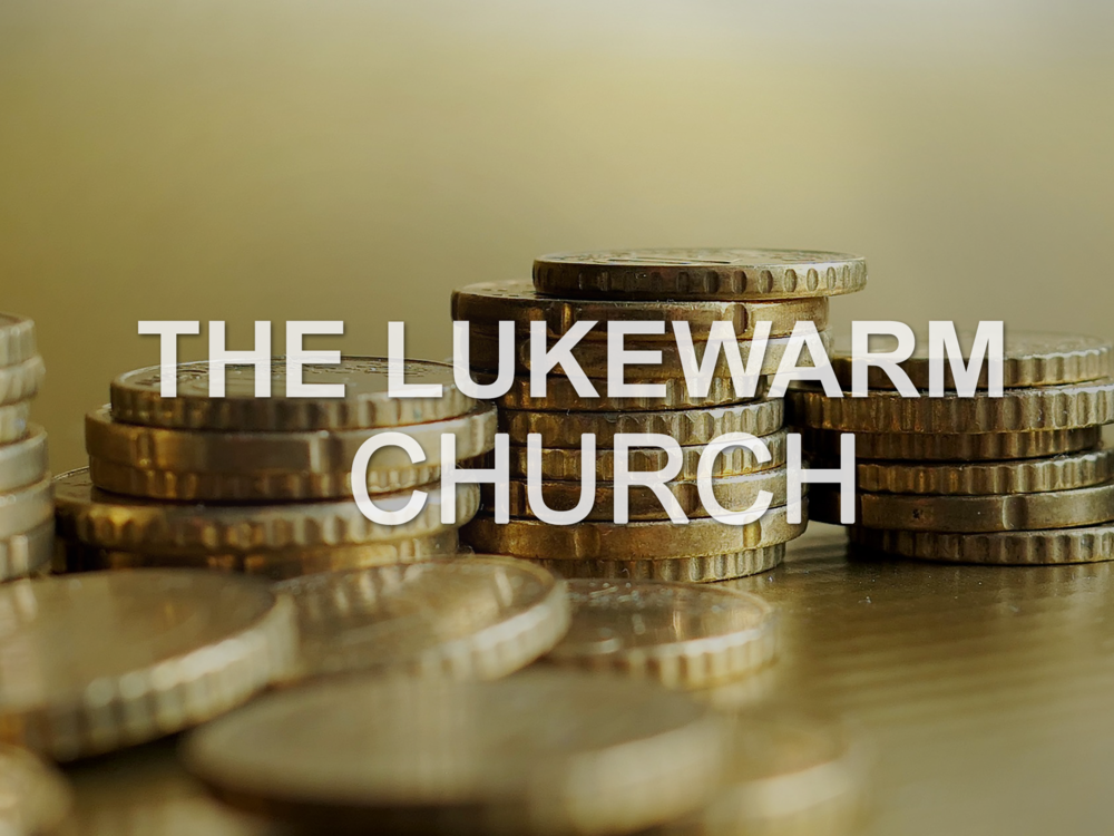To the Lukewarm Church: Repent Earnestly!