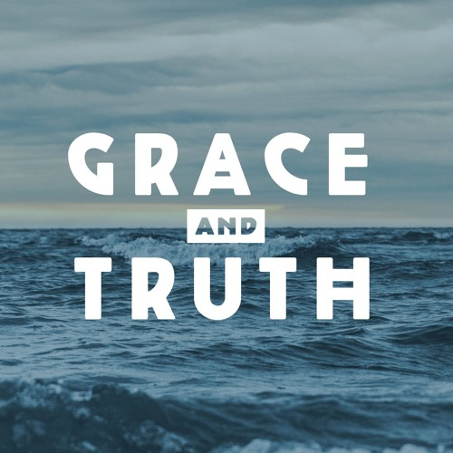 God is full of grace and truth