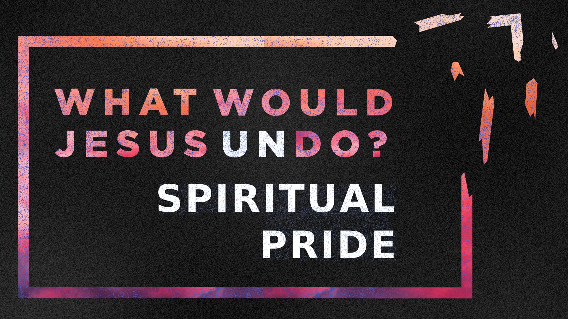 WWJU – Spiritual Pride