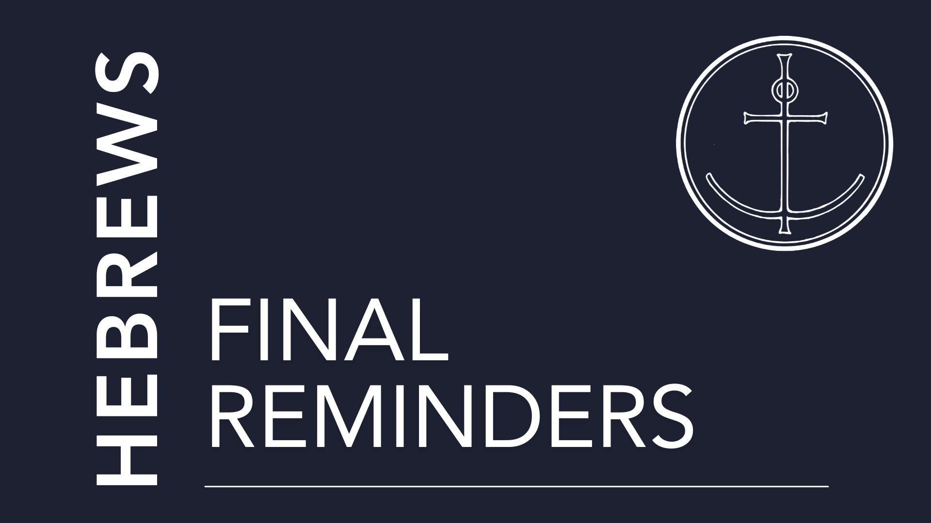 Final Reminders