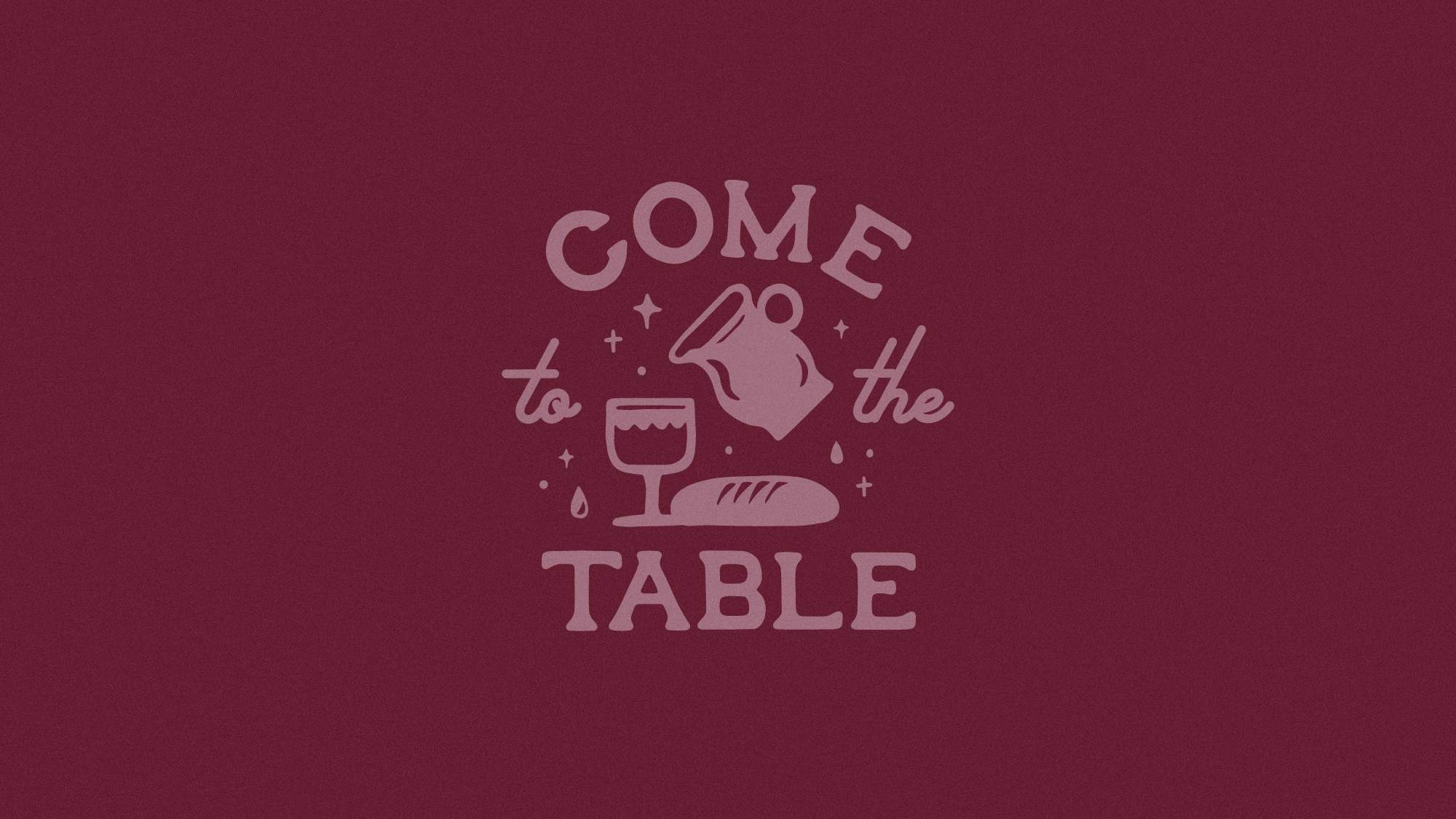 Come to the Table