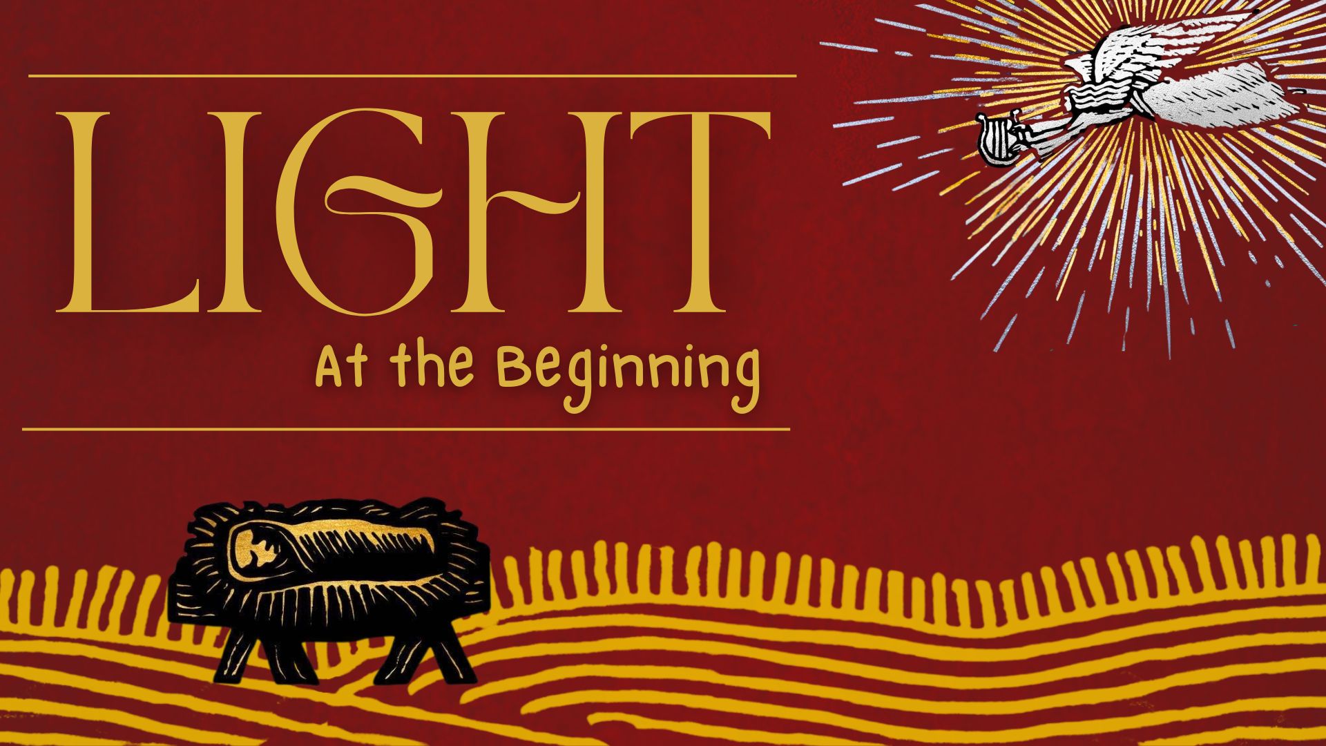 The Light at the Beginning